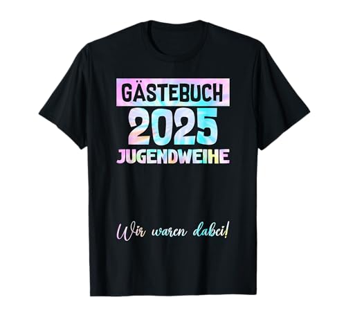 Jugendweihe Deko Mädchen Jungen Gästebuch Jugendweihe 2025 T-Shirt von Jugendweihe 2025