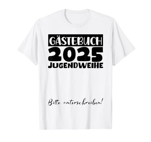 Jugendweihe 2025 Mädchen Jungen Gästebuch Jugendweihe 2025 T-Shirt von Jugendweihe Gästebuch 2025 Jugendweihe Kleider