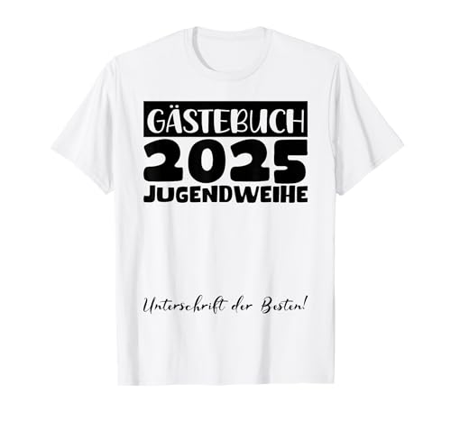 Jugendweihe 2025 Mädchen Jungen Gästebuch Jugendweihe 2025 T-Shirt von Jugendweihe Gästebuch 2025 Jugendweihe Kleider