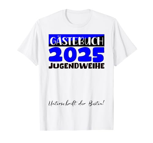 Jugendweihe 2025 Mädchen Jungen Gästebuch Jugendweihe 2025 T-Shirt von Jugendweihe Gästebuch 2025 Jugendweihe Kleider