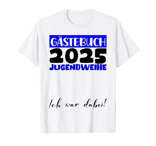 Jugendweihe 2025 Mädchen Jungen Gästebuch Jugendweihe 2025 T-Shirt von Jugendweihe Gästebuch 2025 Jugendweihe Kleider