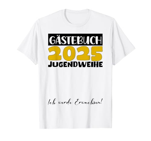 Jugendweihe 2025 Mädchen Jungen Gästebuch Jugendweihe 2025 T-Shirt von Jugendweihe Gästebuch 2025 Jugendweihe Kleider