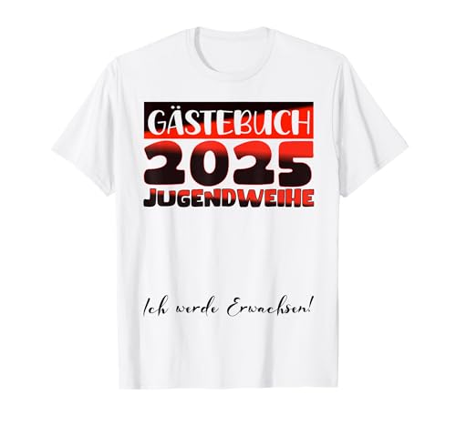 Jugendweihe 2025 Mädchen Jungen Gästebuch Jugendweihe 2025 T-Shirt von Jugendweihe Gästebuch 2025 Jugendweihe Kleider