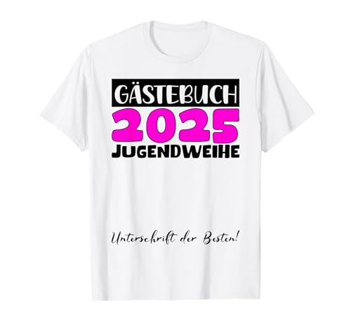 Jugendweihe 2025 Mädchen Jungen Gästebuch Jugendweihe 2025 T-Shirt von Jugendweihe Gästebuch 2025 Jugendweihe Kleider