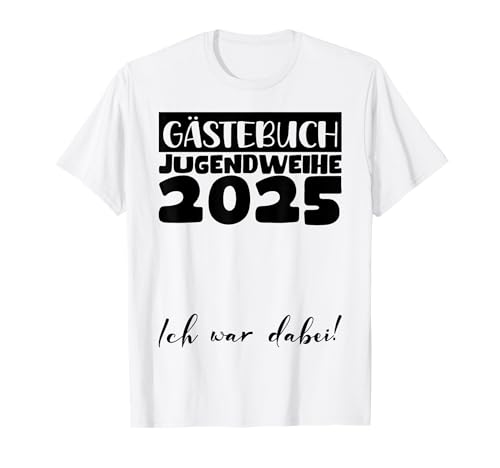 Jugendweihe 2025 Mädchen Jungen Gästebuch Jugendweihe 2025 T-Shirt von Jugendweihe Gästebuch 2025 Jugendweihe Kleider