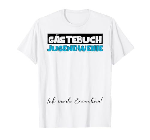 Jugendweihe Deko Gästebuch Firmung Osten Mädchen Jungen T-Shirt von Jugendweihe Kleider Erwachsen Werden Konfirmation
