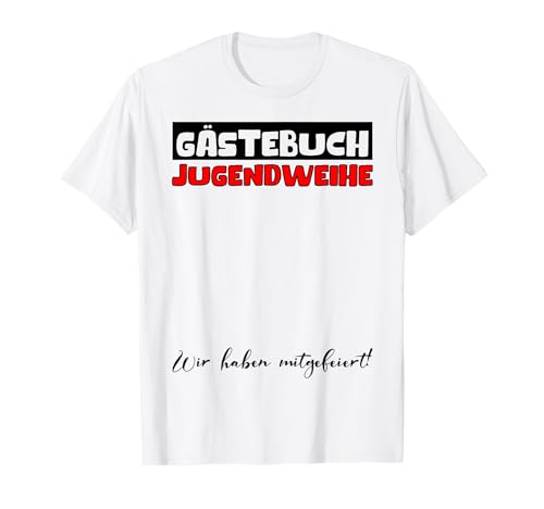 Jugendweihe Deko Gästebuch Firmung Osten Mädchen Jungen T-Shirt von Jugendweihe Kleider Erwachsen Werden Konfirmation