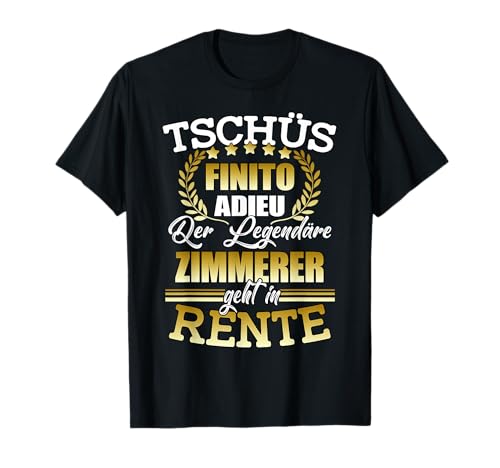Herren Der Legendäre Zimmerer geht in Rente | Tschüs Finito Adieu T-Shirt Herren Der Legendäre Zimmerer geht in Rente | Tschüs Finito Adieu T-Shirt von Juicy Design Legendäre Ruhestand Rentner Zubehör