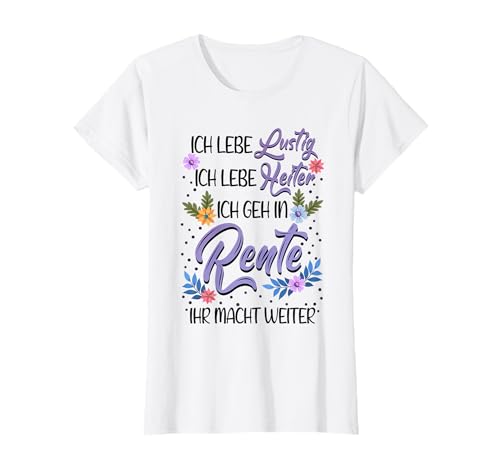 Damen Lustig Heiter Ich geh in Rente | Spaß Blumen Pflanzen Humor T-Shirt Damen Lustig Heiter Ich geh in Rente | Spaß Blumen Pflanzen Humor T-Shirt von Juicy Design Ruhestand Rente Rentnerin Zubehör
