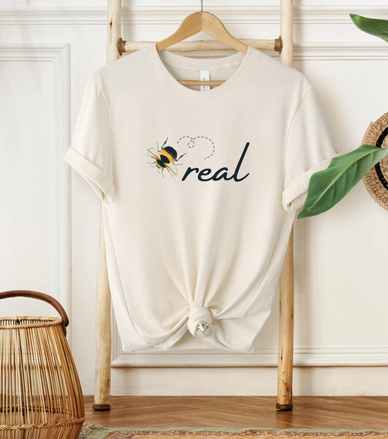 Bee Real Shirt, Animal Cute Design, Shirt, Lover Gift, Lover, Tshirt Bee Real Shirt, Animal Cute Design, Shirt, Lover Gift, Lover, Tshirt von JuliFeel