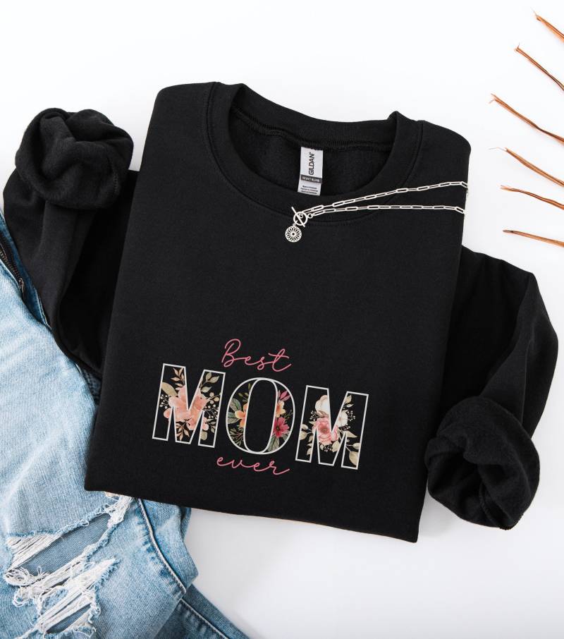 Best Mom Ever Sweatshirt, Floral Mother's Day Gift, Cozy Sweater, Gift For Mom, Mama Shirt, Life Pullover von JuliFeel