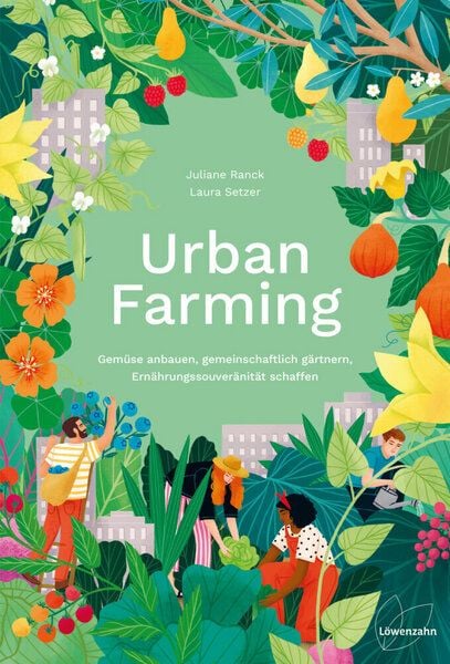 Juliane Ranck & Laura Setzer Urban Farming Juliane Ranck & Laura Setzer Urban Farming von Juliane Ranck & Laura Setzer