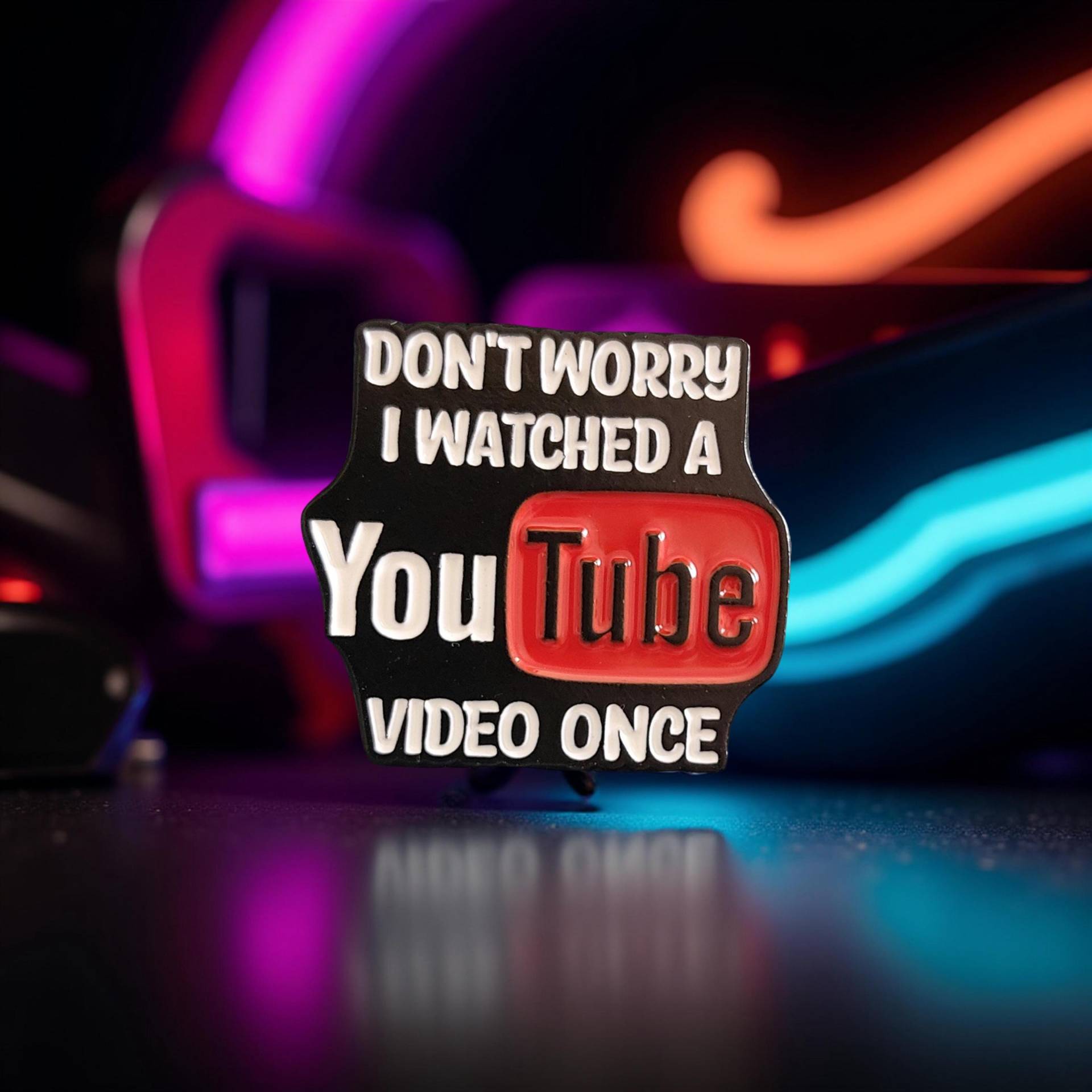 Anstecker Dont Worry I Watched A Youtube Once - Diy Experten People Who Watch How To Everything Internet Humor -Youtube Videos Pin von Julmondes