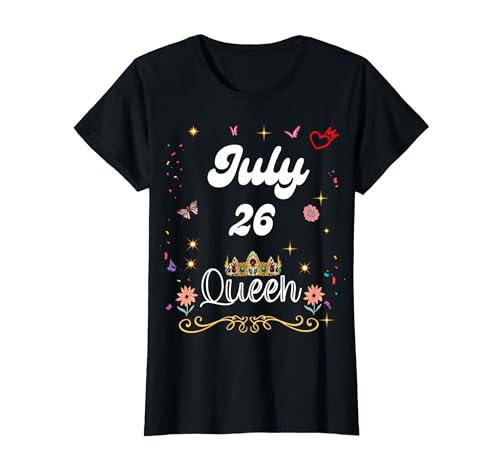 Juli 26 Queen Born on Juli 26th Birthday Girl women T-Shirt Juli 26 Queen Born on Juli 26th Birthday Girl women T-Shirt von July 26 Queen Born on July 26th Birthday