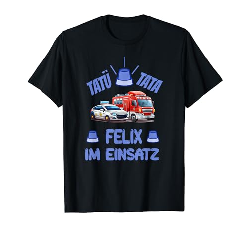 Felix im Einsatz Polizeiauto Feuerwehrauto Blaulicht Kinder T-Shirt von Jungen Vorname Designs für Kindergarten und Schule