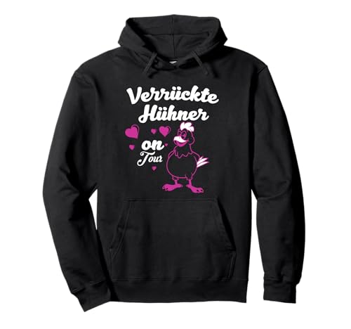 Verrückte Hühner on Tour | JGA Damen Frauen Mädels Pullover Hoodie von Junggeselle Junggesellinnenabschied Geschenkidee