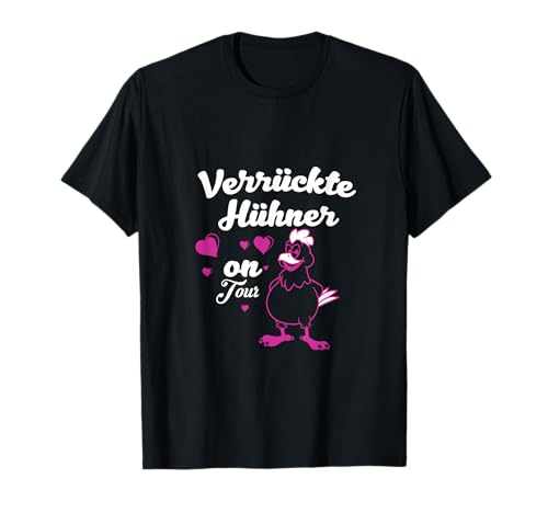 Verrückte Hühner on Tour | JGA Damen Frauen Mädels T-Shirt von Junggeselle Junggesellinnenabschied Geschenkidee