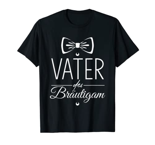 Herren Vater des Bräutigam JGA Männer Tshirt Bräutigam Outfit T-Shirt Herren Vater des Bräutigam JGA Männer Tshirt Bräutigam Outfit T-Shirt von Junggesellenabschide Bräutigam Männer Geschenkidee