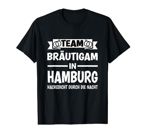 Junggesellenabschied Männer JGA Team Bräutigam in Hamburg T-Shirt Junggesellenabschied Männer JGA Team Bräutigam in Hamburg T-Shirt von Junggesellenabschied Herren Finde deine STADT HIER