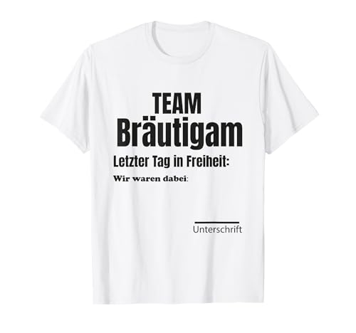 Herren JGA Idee Team Bräutigam letzter Tag in Freiheit T-Shirt Herren JGA Idee Team Bräutigam letzter Tag in Freiheit T-Shirt von Junggesellenabschied Idee, Geschenke & Accessoires