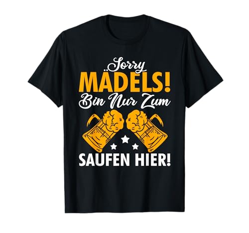 Coole Alkohol Party - Sorry Mädels bin nur zum Saufen hier T-Shirt Coole Alkohol Party - Sorry Mädels bin nur zum Saufen hier T-Shirt von Junggesellenabschied Männer Bräutigam Geschenke