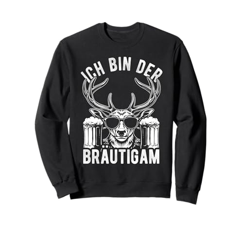 ICH Bin DER BRÄUTIGAM Junggesellenabschied Männer Sweatshirt von Junggesellenabschied Männer