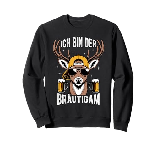 ICH Bin DER BRÄUTIGAM Junggesellenabschied Männer Sweatshirt von Junggesellenabschied Männer