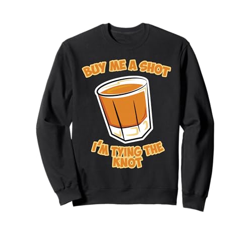 Funny Junggesellen Party Bräutigam Shot Tying The Knot Men Sweatshirt Funny Junggesellen Party Bräutigam Shot Tying The Knot Men Sweatshirt von Junggesellenabschied Party Design