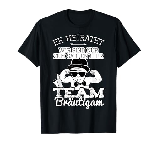 Team Bräutigam Junggesellenabschied Männer JGA Er heiratet T-Shirt Team Bräutigam Junggesellenabschied Männer JGA Er heiratet T-Shirt von Junggesellenabschied Sprüche Männer