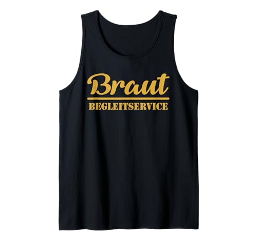 Braut Begleitservice Goldlook Hochzeit JGA Heirat Ehe Damen Tank Top von Junggesellin Hochzeit Abschied Geschenkidee