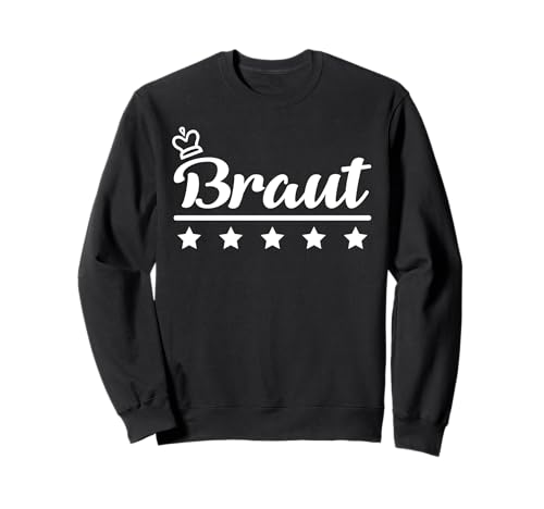 Braut Krone Hochzeit JGA Prinzessin Heirat Ehe Damen Design Sweatshirt Braut Krone Hochzeit JGA Prinzessin Heirat Ehe Damen Design Sweatshirt von Junggesellin Hochzeit Abschied Polterabend Frauen