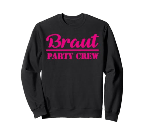 Braut Party Crew pink Hochzeit JGA Heirat Ehe Damen Design Sweatshirt von Junggesellin Hochzeit Abschied Polterabend