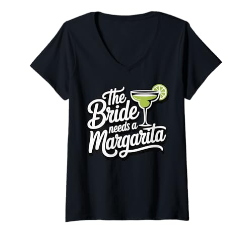 Damen The Bride Needs A Margarita T-Shirt mit V-Ausschnitt Damen The Bride Needs A Margarita T-Shirt mit V-Ausschnitt von Junggesellin Zukünftige Braut Margarita Brautparty
