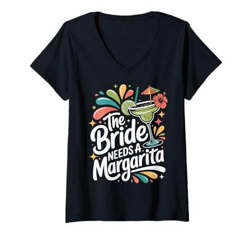Damen The Bride Needs A Margarita T-Shirt mit V-Ausschnitt von Junggesellin Zukünftige Braut Margarita Brautparty