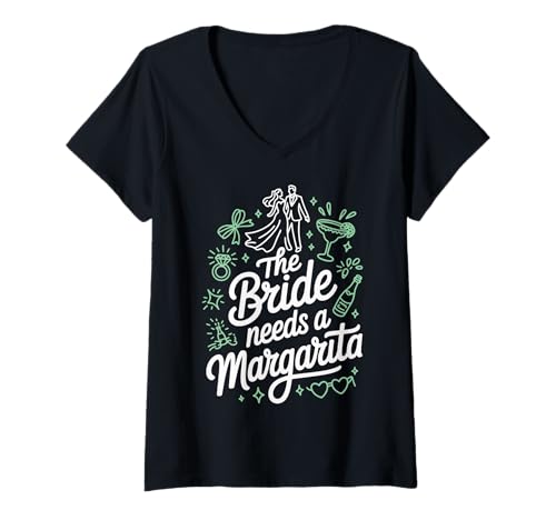 Damen The Bride Needs A Margarita T-Shirt mit V-Ausschnitt von Junggesellin Zukünftige Braut Margarita Brautparty