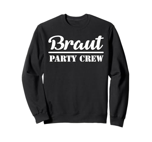 Braut Party Crew Outfit Hochzeit JGA Ehe Polterabend Damen Sweatshirt Braut Party Crew Outfit Hochzeit JGA Ehe Polterabend Damen Sweatshirt von Junggesellinenabschied Design Grafik für Frauen