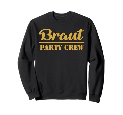 Braut Party Crew Goldlook Hochzeit JGA Heirat Ehe Damen Sweatshirt Braut Party Crew Goldlook Hochzeit JGA Heirat Ehe Damen Sweatshirt von Junggesellinnen Hochzeit Abschied Geschenkidee