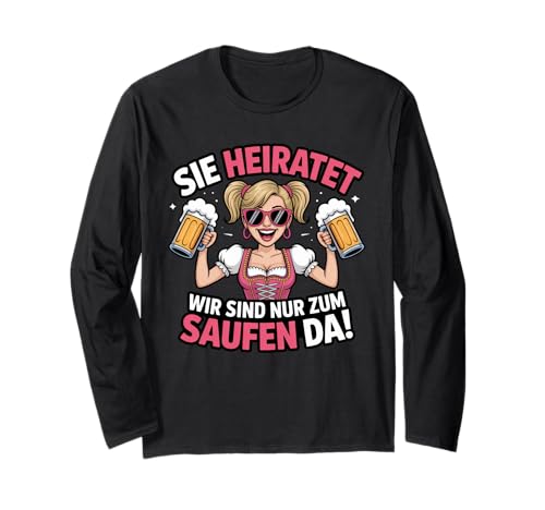Sie Heiratet Saufen Lustiges JGA Frauen Party Langarmshirt Sie Heiratet Saufen Lustiges JGA Frauen Party Langarmshirt von Junggesellinnenabschied Bier Trinken Braut Crew