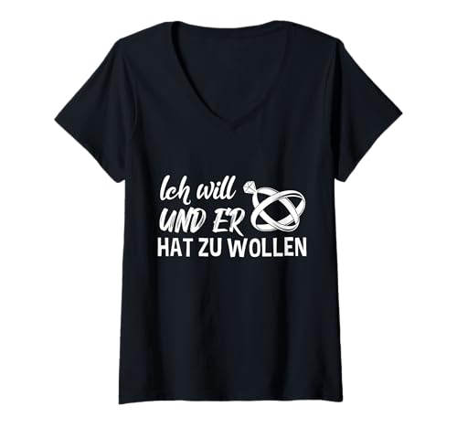 Damen Ich Will Und Er Hat Zu Wollen JGA Frau Hochzeit Spruch T-Shirt mit V-Ausschnitt von Junggesellinnenabschied Hochzeit JGA Spruch