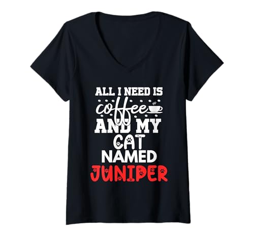 Damen Katzenname Wacholder Geschenke All I Need is Coffee Cat Named T-Shirt mit V-Ausschnitt Damen Katzenname Wacholder Geschenke All I Need is Coffee Cat Named T-Shirt mit V-Ausschnitt von Juniper Cat Name GIfts With Coffee