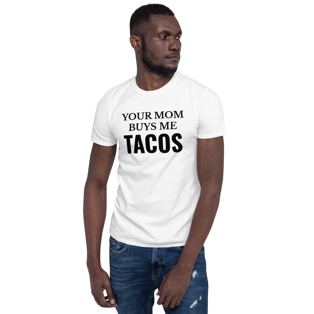 Deine Mutter Kauft Mich Tacos Lustiges Taco Kurzarm Unisex T-Shirt von JuntoTees