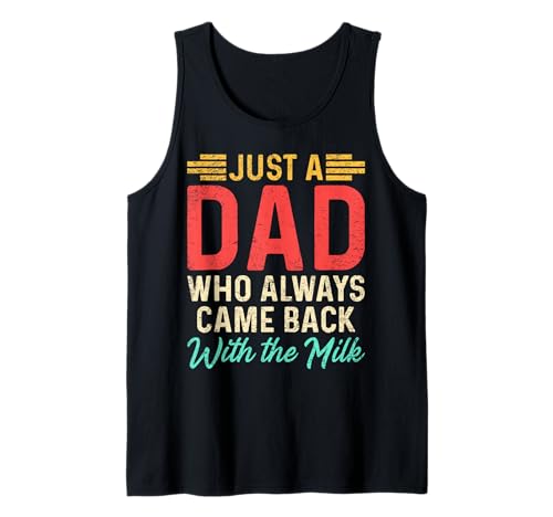 Herren Sarkastischer Humor Papa Spruch Vatertag Bester Papa Lustiger Papa Tank Top Herren Sarkastischer Humor Papa Spruch Vatertag Bester Papa Lustiger Papa Tank Top von Just A Dad Who Always Came Back With The Milk