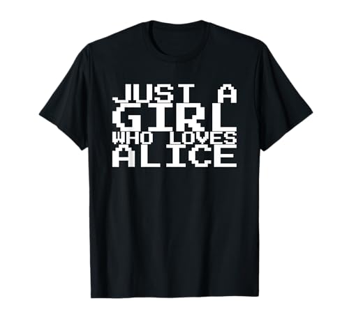 Nur EIN Mädchen, das Alice liebt T-Shirt von Just A Girl Who Loves Alice