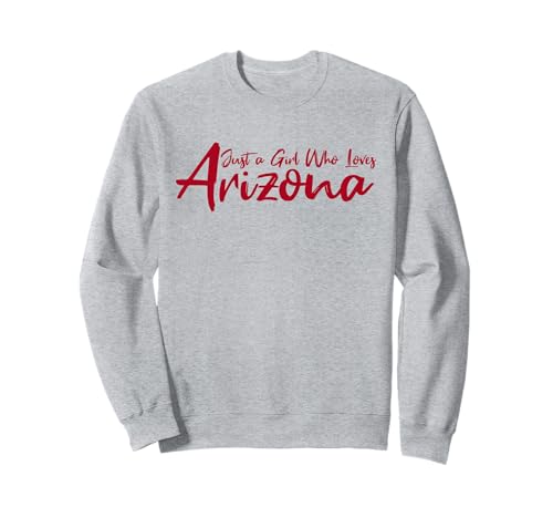 Cute, Just a Girl That Loves Arizona Women Teen Girls Tween Sweatshirt von Just A Girl Who Loves Arizona Apparel and Gifts