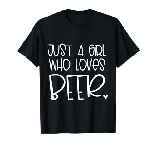 Just A Girl Who Loves Beer T-Shirt Just A Girl Who Loves Beer T-Shirt von Just A Girl Who Loves Beer Tops