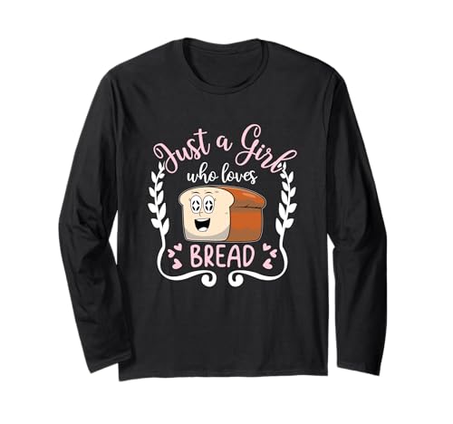 Brotbacken, lustiger Bäcker Just A Girl Who Loves Brot Langarmshirt von Just A Girl Who Loves Bread Baking Gift