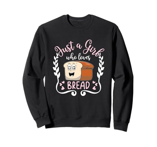 Brotbacken, lustiger Bäcker Just A Girl Who Loves Brot Sweatshirt von Just A Girl Who Loves Bread Baking Gift