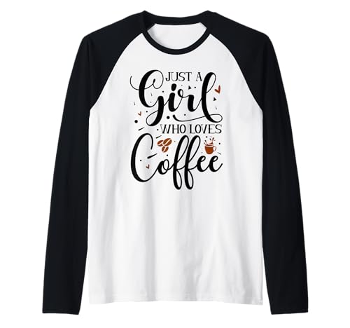 Just A Girl Who Loves Coffee Raglan von Just A Girl Who Loves Coffee Gifts