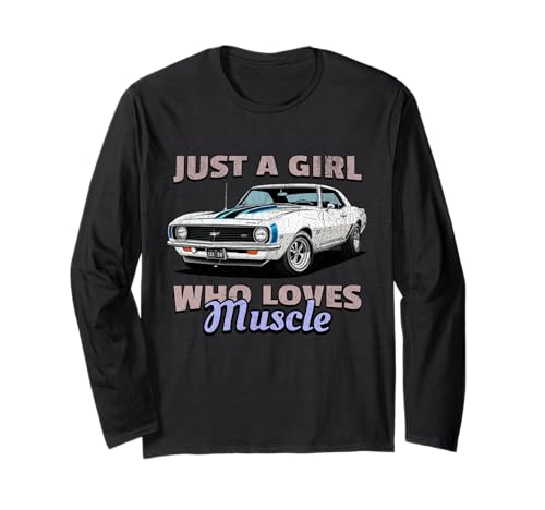 Nur EIN Mädchen, das Muscle-Cars liebt, American Muscle Car im Retro-Stil Langarmshirt von Just A Girl Who Loves Fashion Depot