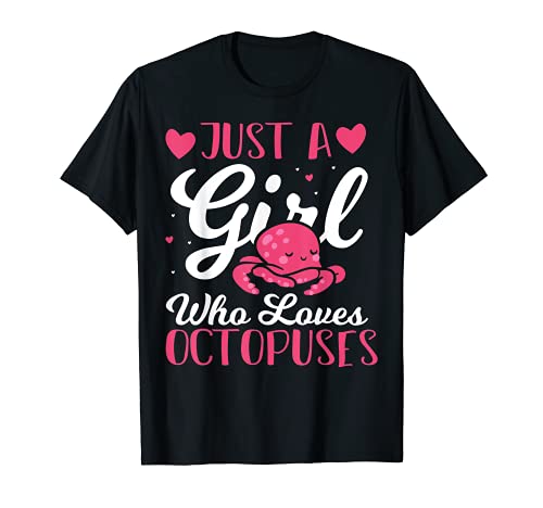 Nur ein Mädchen, das Octopus liebt T-Shirt von Just A Girl Who Loves Octopus Women Clothes